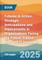 Futures in Action. Strategic Anticipations and Deployments in Organizations Facing the Future. Edition No. 1. ISTE Invoiced - Product Thumbnail Image