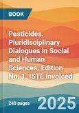 Pesticides. Pluridisciplinary Dialogues in Social and Human Sciences. Edition No. 1. ISTE Invoiced- Product Image