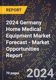 2024 Germany Home Medical Equipment Market Forecast (2025-2030 Outlook) - Market Opportunities Report- Product Image