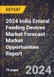 2024 India Enteral Feeding Devices Market Forecast (2025-2030 Outlook) - Market Opportunities Report - Product Thumbnail Image