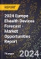 2024 Europe Ehealth Devices Forecast (2025-2030 Outlook) - Market Opportunities Report - Product Thumbnail Image