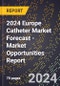 2024 Europe Catheter Market Forecast (2025-2030 Outlook) - Market Opportunities Report - Product Thumbnail Image