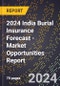 2024 India Burial Insurance Forecast (2025-2030 Outlook) - Market Opportunities Report - Product Thumbnail Image