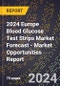 2024 Europe Blood Glucose Test Strips Market Forecast (2025-2030 Outlook) - Market Opportunities Report - Product Thumbnail Image