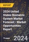 2024 United States Biometric System Market Forecast (2025-2030 Outlook) - Market Opportunities Report - Product Thumbnail Image