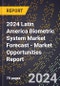 2024 Latin America Biometric System Market Forecast (2025-2030 Outlook) - Market Opportunities Report - Product Thumbnail Image