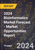 2024 Bioinformatics Market Forecast (2025-2030 Outlook) - Market Opportunities Report- Product Image