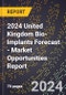 2024 United Kingdom Bio-Implants Forecast (2025-2030 Outlook) - Market Opportunities Report - Product Thumbnail Image