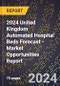 2024 United Kingdom Automated Hospital Beds Forecast (2025-2030 Outlook) - Market Opportunities Report - Product Thumbnail Image