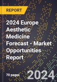 2024 Europe Aesthetic Medicine Forecast (2025-2030 Outlook) - Market Opportunities Report- Product Image
