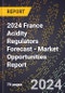 2024 France Acidity Regulators Forecast (2025-2030 Outlook) - Market Opportunities Report - Product Thumbnail Image