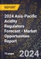 2024 Asia-Pacific Acidity Regulators Forecast (2025-2030 Outlook) - Market Opportunities Report - Product Thumbnail Image