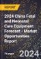 2024 China Fetal and Neonatal Care Equipment Forecast (2025-2030 Outlook) - Market Opportunities Report - Product Thumbnail Image