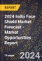 2024 India Face Shield Market Forecast (2025-2030 Outlook) - Market Opportunities Report - Product Thumbnail Image