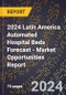 2024 Latin America Automated Hospital Beds Forecast (2025-2030 Outlook) - Market Opportunities Report - Product Thumbnail Image