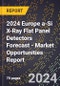 2024 Europe a-Si X-Ray Flat Panel Detectors Forecast (2025-2030 Outlook) - Market Opportunities Report - Product Thumbnail Image