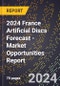 2024 France Artificial Discs Forecast (2025-2030 Outlook) - Market Opportunities Report - Product Thumbnail Image