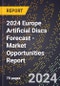 2024 Europe Artificial Discs Forecast (2025-2030 Outlook) - Market Opportunities Report - Product Thumbnail Image