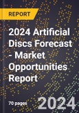 2024 Artificial Discs Forecast (2025-2030 Outlook) - Market Opportunities Report- Product Image