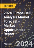 2024 Europe Cell Analysis Market Forecast (2025-2030 Outlook) - Market Opportunities Report- Product Image