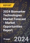 2024 Biomarker Technologies Market Forecast (2025-2030 Outlook) - Market Opportunities Report - Product Image