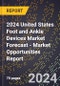 2024 United States Foot and Ankle Devices Market Forecast (2025-2030 Outlook) - Market Opportunities Report - Product Thumbnail Image