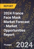 2024 France Face Mask Market Forecast (2025-2030 Outlook) - Market Opportunities Report- Product Image