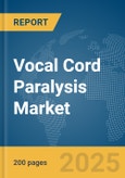 Vocal Cord Paralysis Market Report 2025- Product Image