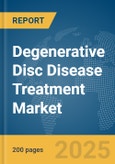 Degenerative Disc Disease Treatment Market Report 2025- Product Image