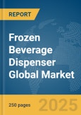 Frozen Beverage Dispenser Global Market Report 2025- Product Image