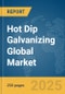 Hot Dip Galvanizing Global Market Report 2025 - Product Thumbnail Image
