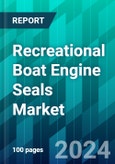 Recreational Boat Engine Seals Market Size, Share, Trend, Forecast, Competitive Analysis, and Growth Opportunity: 2024-2030- Product Image