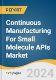 Continuous Manufacturing For Small Molecule APIs Market Size, Share & Trends Analysis Report by Equipment (Reactors, Crystallizers, Filtration Systems), Unit Operation, Type, End-use, Region, and Segment Forecasts, 2024-2030- Product Image