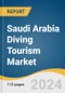 Saudi Arabia Diving Tourism Market Size, Share & Trends Analysis Report by Diving Type (Scuba Diving, Free Diving), Age Group (10-20 Years, 20-30 Years), Tourist Type, Gender Type, and Segment Forecasts, 2025-2030 - Product Image