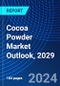 Cocoa Powder Market Outlook, 2029 - Product Image
