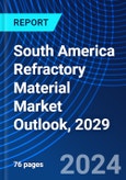 South America Refractory Material Market Outlook, 2029- Product Image