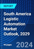 South America Logistic Automation Market Outlook, 2029- Product Image