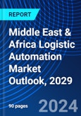 Middle East & Africa Logistic Automation Market Outlook, 2029- Product Image