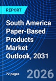 South America Paper-Based Products Market Outlook, 2031- Product Image