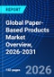 Global Paper-Based Products Market Overview, 2026-2031 - Product Thumbnail Image