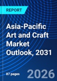 Asia-Pacific Art and Craft Market Outlook, 2031- Product Image