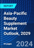 Asia-Pacific Beauty Supplement Market Outlook, 2029- Product Image