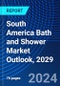 South America Bath and Shower Market Outlook, 2029 - Product Thumbnail Image