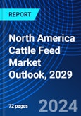 North America Cattle Feed Market Outlook, 2029- Product Image
