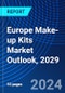 Europe Make-up Kits Market Outlook, 2029 - Product Thumbnail Image