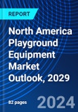 North America Playground Equipment Market Outlook, 2029- Product Image