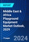 Middle East & Africa Playground Equipment Market Outlook, 2029 - Product Thumbnail Image