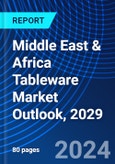 Middle East & Africa Tableware Market Outlook, 2029- Product Image