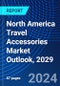 North America Travel Accessories Market Outlook, 2029 - Product Thumbnail Image
