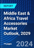 Middle East & Africa Travel Accessories Market Outlook, 2029- Product Image